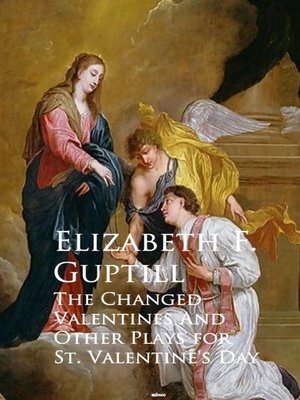 cover image of The Changed Valentines and a Romance of St. Valentine's Day